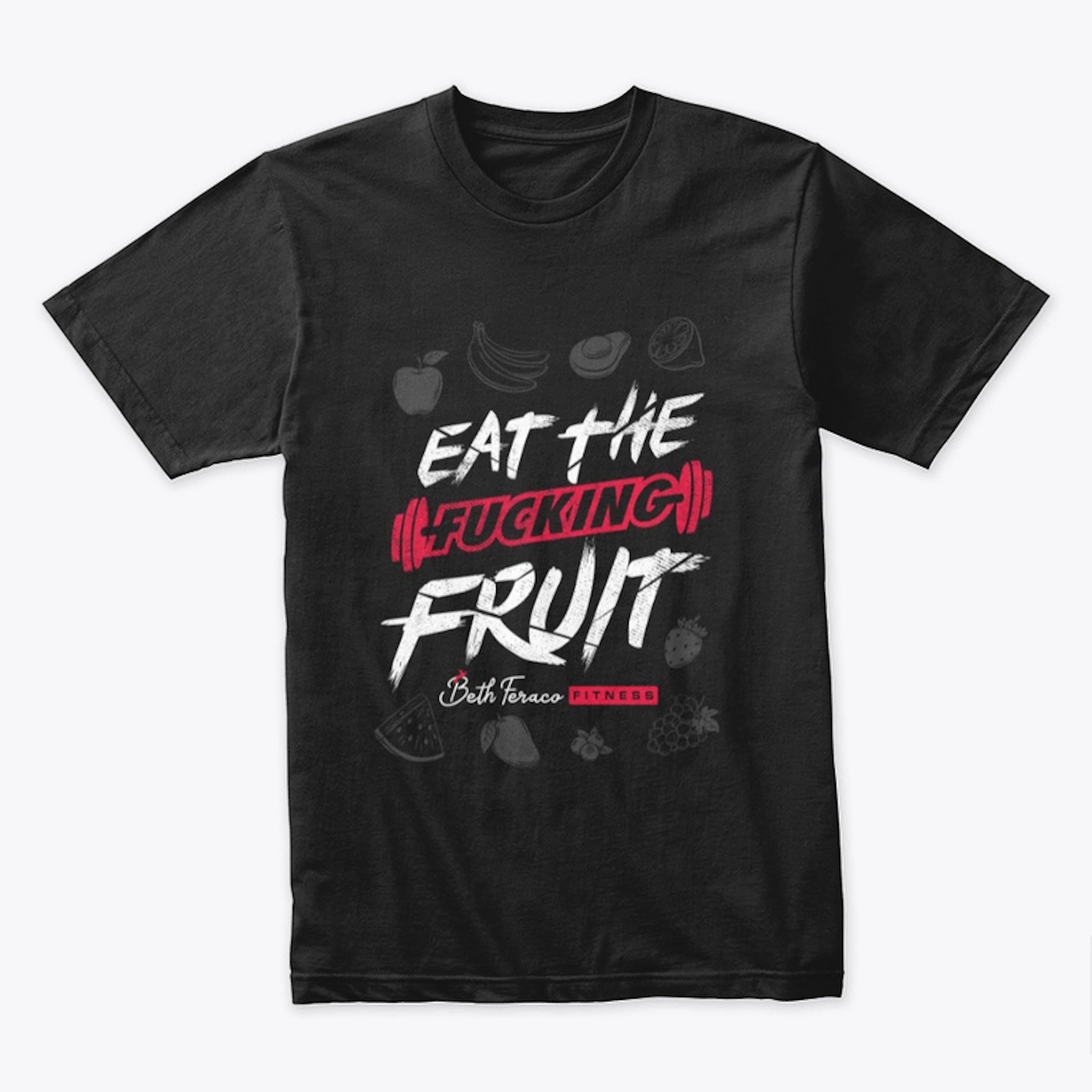 Eat the Fucking Fruit