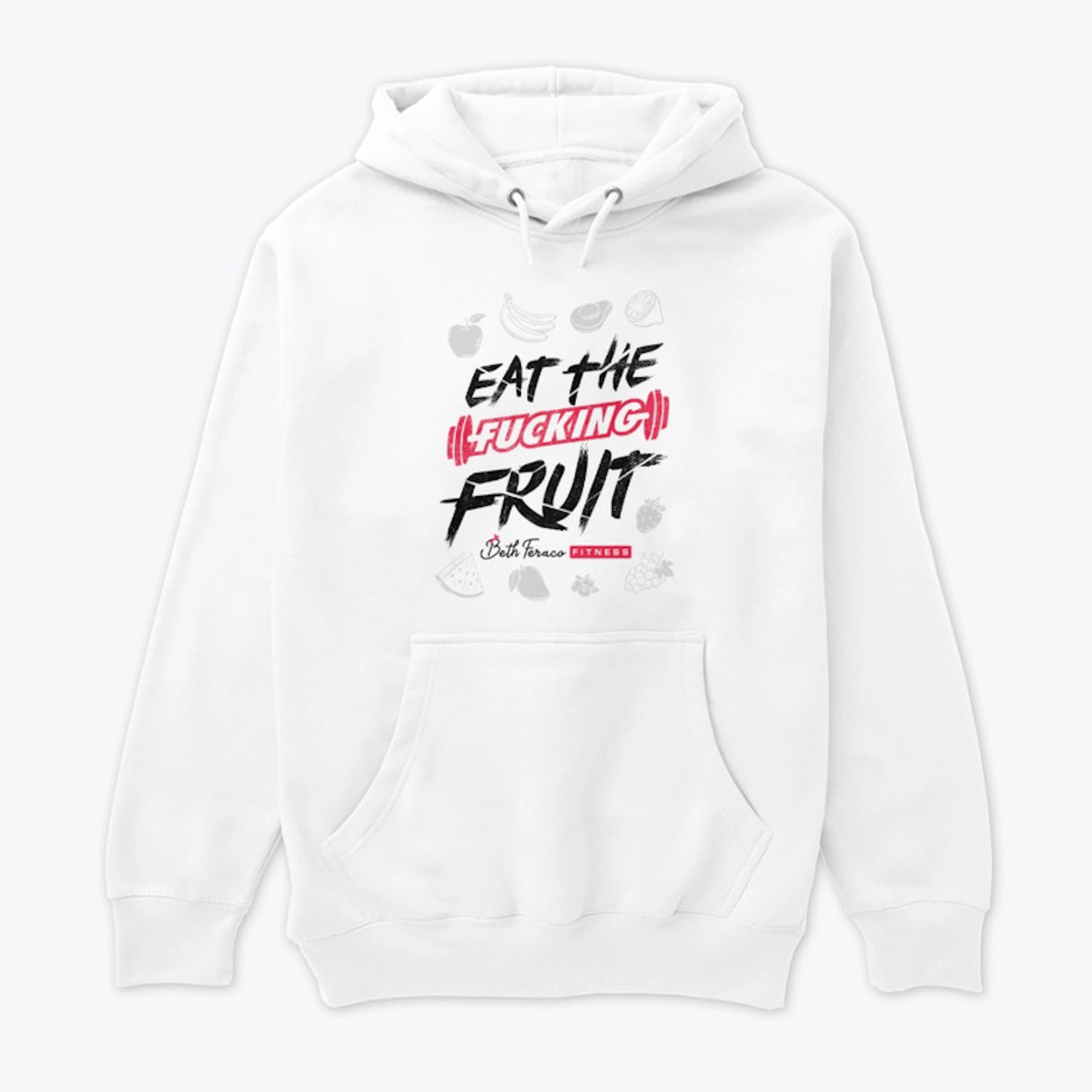 Eat the f#cking fruit
