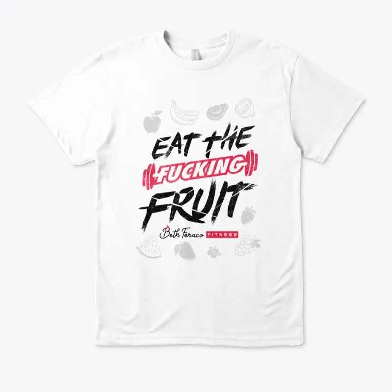 Eat the Fucking Fruit