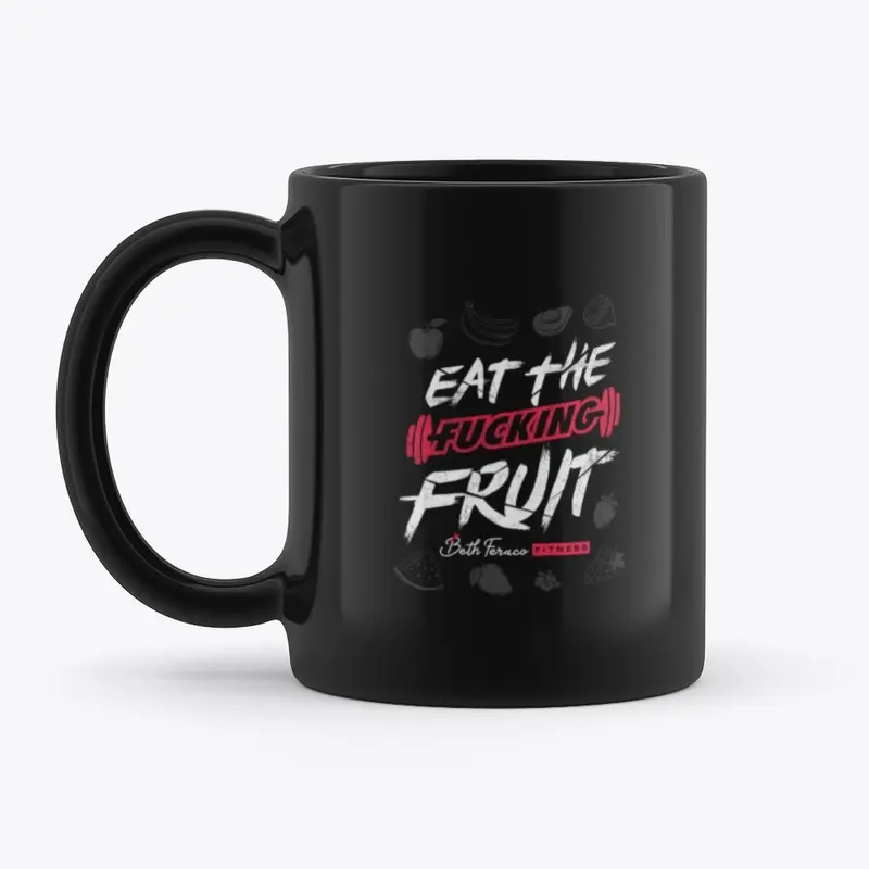 Eat the fucking fruit